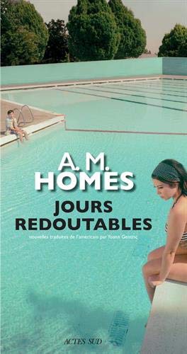 Jours redoutables - A. M. Homes