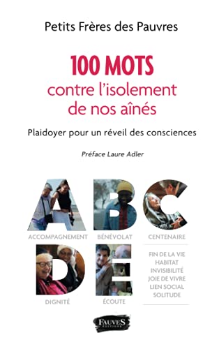 100 mots pour lutter contre l'isolement de nos aînés: plaidoyer pour un éveil des consciences