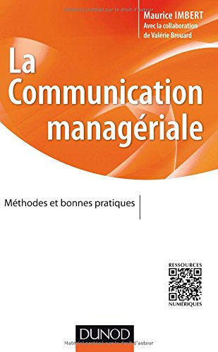 La communication managériale - Méthodes et bonnes pratiques