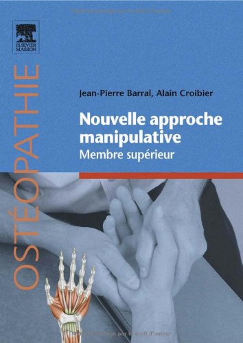 Nouvelle approche manipulative Tome 1 - membre supérieur