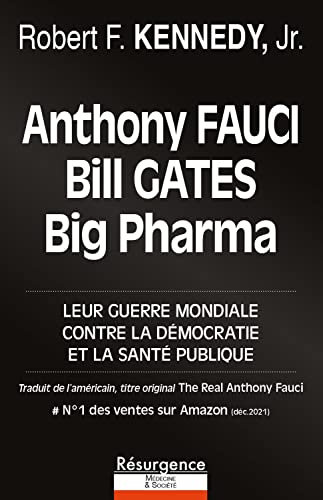 Anthony Fauci, Bill Gates et Big Pharma: leur guerre mondiale contre la démocratie et la santé publique