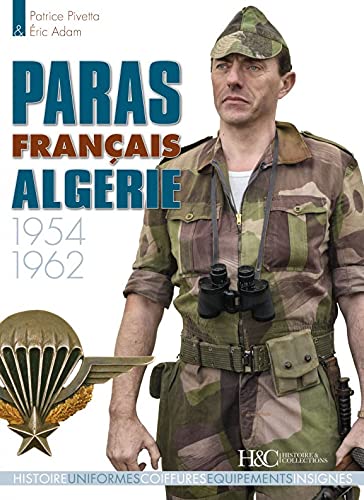Les paras français en Algérie 1954-1962