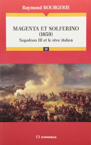 Magenta et Solferino (1859): Napoléon III et le rêve italien