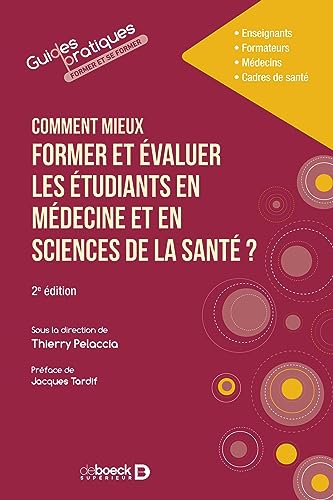 Comment mieux former et évaluer les étudiants en médecine et en sciences de la santé?