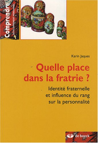 Quelle place dans la fratrie? identité fraternelle et influence du rang sur la personnalité