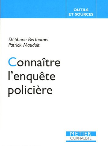 Connaitre l'enquete policiere