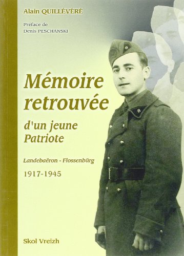 Mémoire retrouvée d'un jeune patriote - Landebaeron Flossenbourg (1917-1945)
