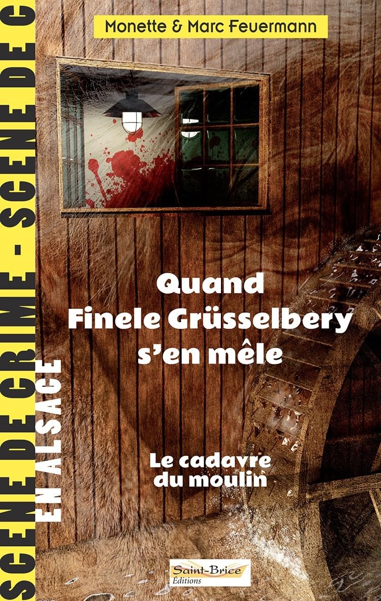 QUAND FINELE GRÜSSELBERY S'EN MÊLE: LE CADAVRE DU MOULIN