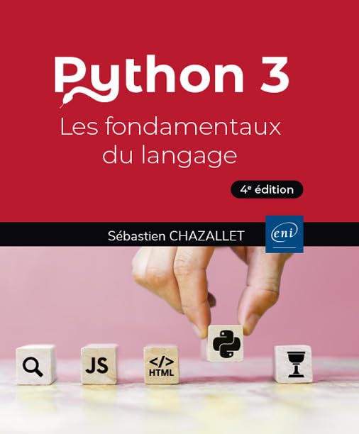 Python 3: les fondamentaux du langage (4e édition)