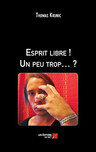Esprit libre! un peu trop...?