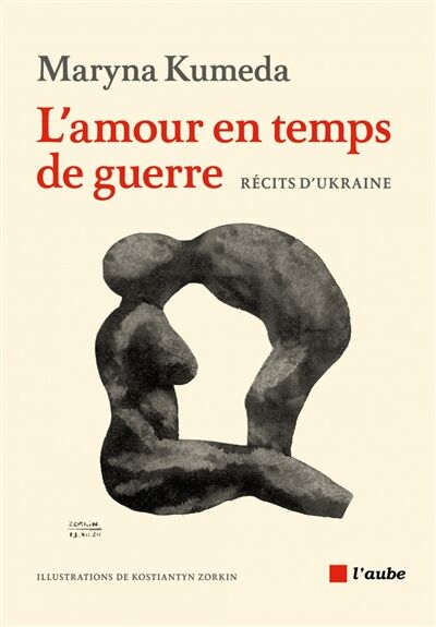 L'amour en temps de guerre: Récits d'Ukraine