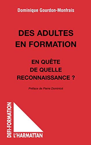 DES ADULTES EN FORMATION: En quête de quelle reconnaissance?