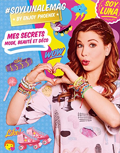 #SoyLunaLemag: by EnjoyPhoenix: mes secrets mode, beauté et déco