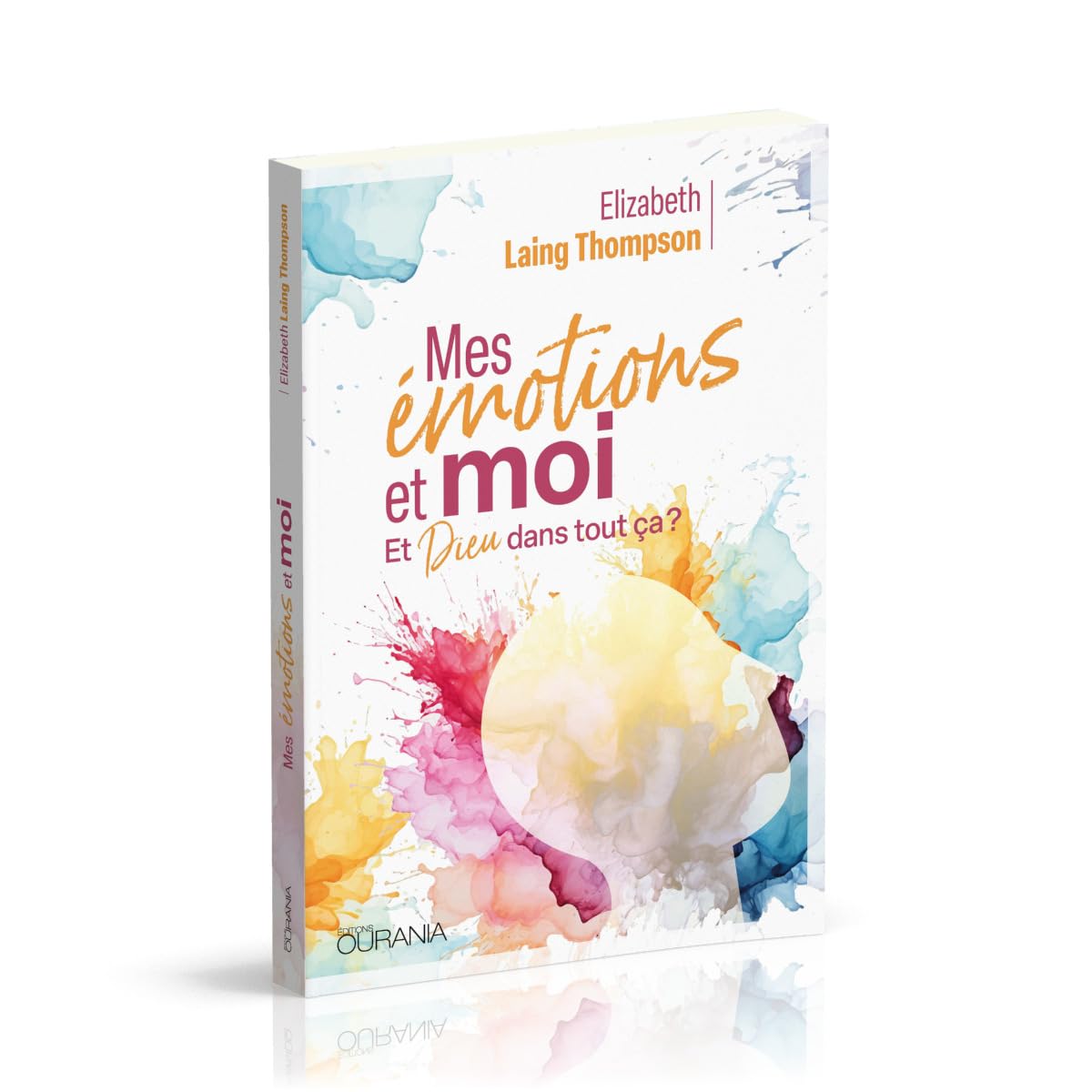 Mes émotions et moi: Et Dieu dans tout ça?