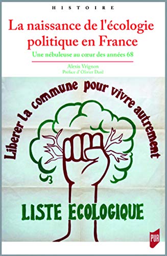 La naissance de l'écologie politique en France - une nébuleuse au coeur des années 68