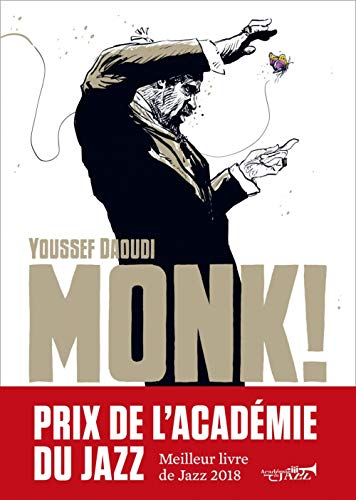 Monk! Thelonious, Pannonica... une amitié, une révolution musicale
