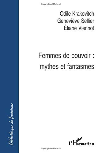 FEMMES DE POUVOIR: Mythes et fantasmes