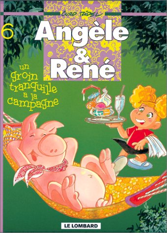 Angèle et René, tome 6: Un groin tranquille à la campagne - Curd Ridel