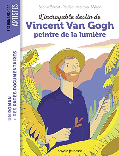 L'incroyable destin de Vincent van Gogh: peintre de la lumière