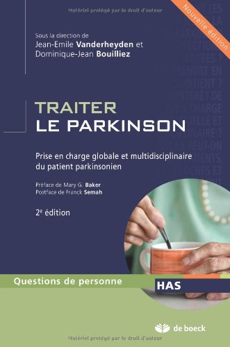 Traiter le parkinson - prise en charge globale et multidisciplinaire du patient parkinsonien