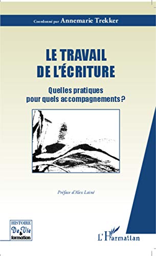 Le travail de l'écriture - quelles pratiques pour quels accompagnements