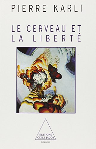 Le cerveau et la liberté - Pierre Karli
