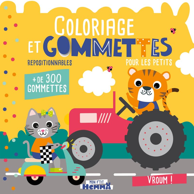 Mon P'tit Hemma: Coloriage et gommettes pour les petits: Vroum! - + de 300 gommettes repositionnables