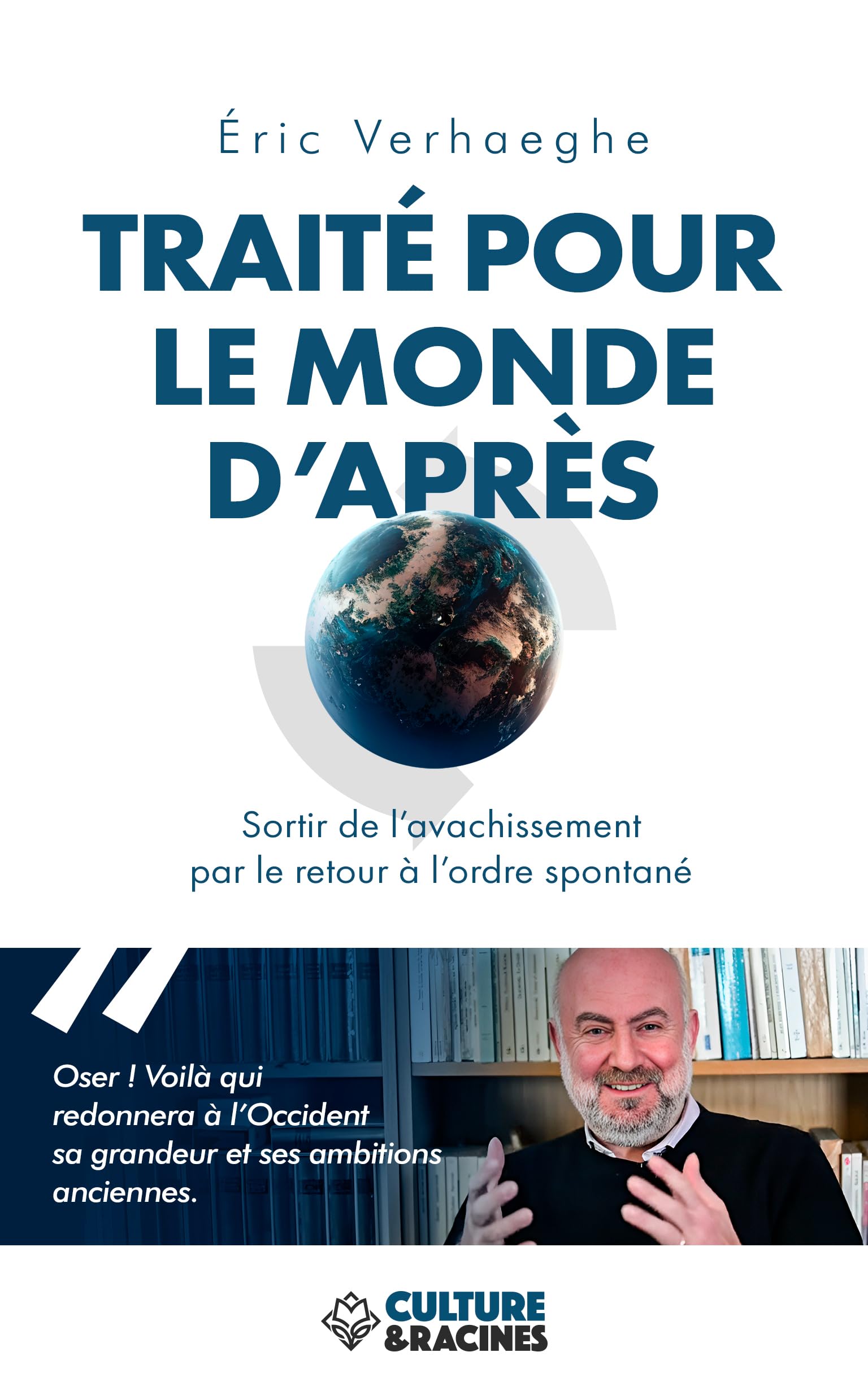 Traité pour le monde d'après: sortir de l'avachissement par le retour à l'ordre spontané