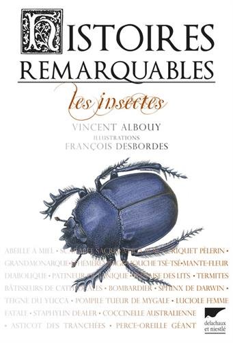 Histoires remarquables. Les insectes - Vincent Albouy