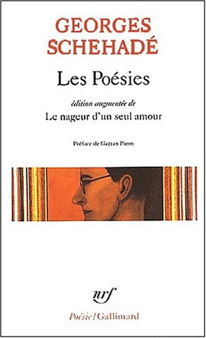 Les Poésies, édition augmentée de "Le Nageur d'un seul amour" - Georges Schehade