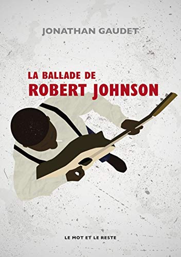 La ballade de Robert Johnson - Jonathan Gaudet