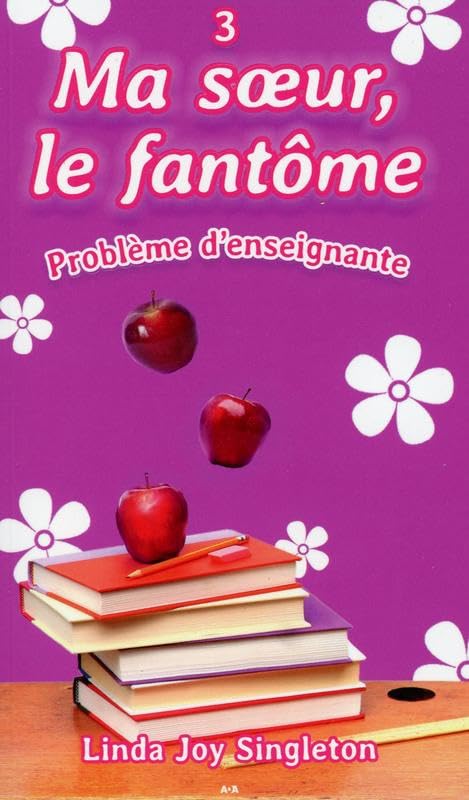 Ma soeur, le fantôme t.3 - problème d'enseignante