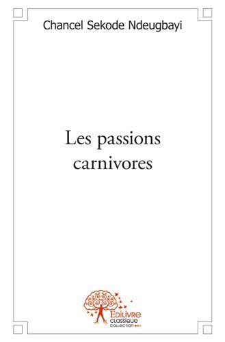 Les passions carnivores