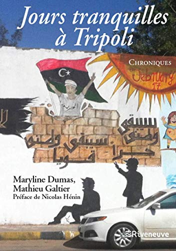 Jours tranquilles à Tripoli: chroniques