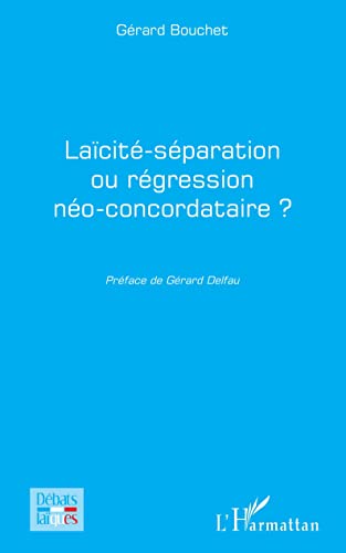 Laïcité-séparation ou régression neo-concordataire?