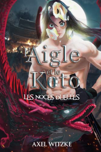 L'aigle et le koto - t01 - laigle et le koto: les noces duelles
