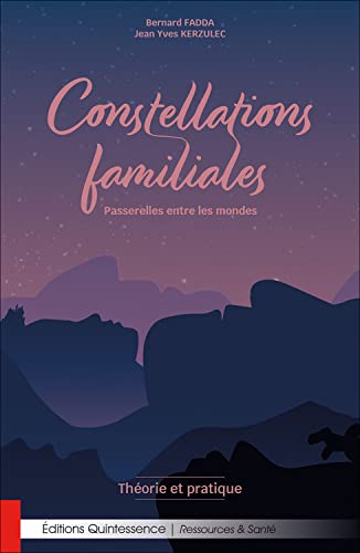 Constellations familiales: passerelles entre les mondes - théorie et pratique