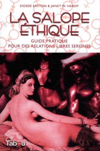 La salope éthique - guide de polyamorie respectueuse pour des relations sereines