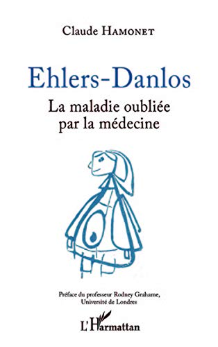 Ehlers Danlos - la maladie oubliée par la médecine