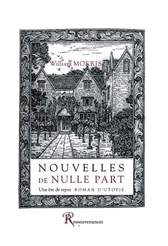 Nouvelles de nulle part - une ère de repos - roman d'utopie