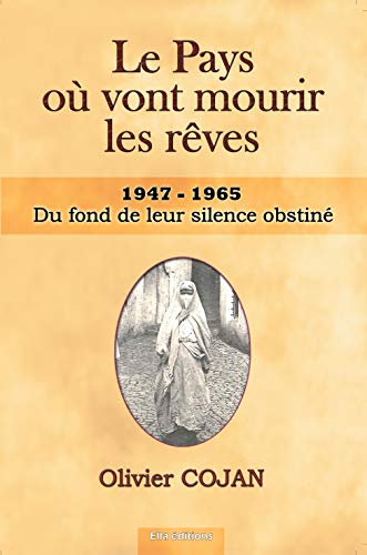Le pays où vont mourir les rêves DU FOND DE LEUR SILENCE OBSTINE: Du fond de leur silence obstiné