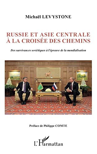 Russie et Asie centrale à la croisée des chemins: des survivances soviétiques à l'épreuve de la mondialisation