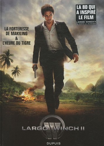 Largo Winch: Intégrale Tomes 7 et 8: dyptique du film - la forteresse de Makiling - l'heure du tigre - édition spéciale