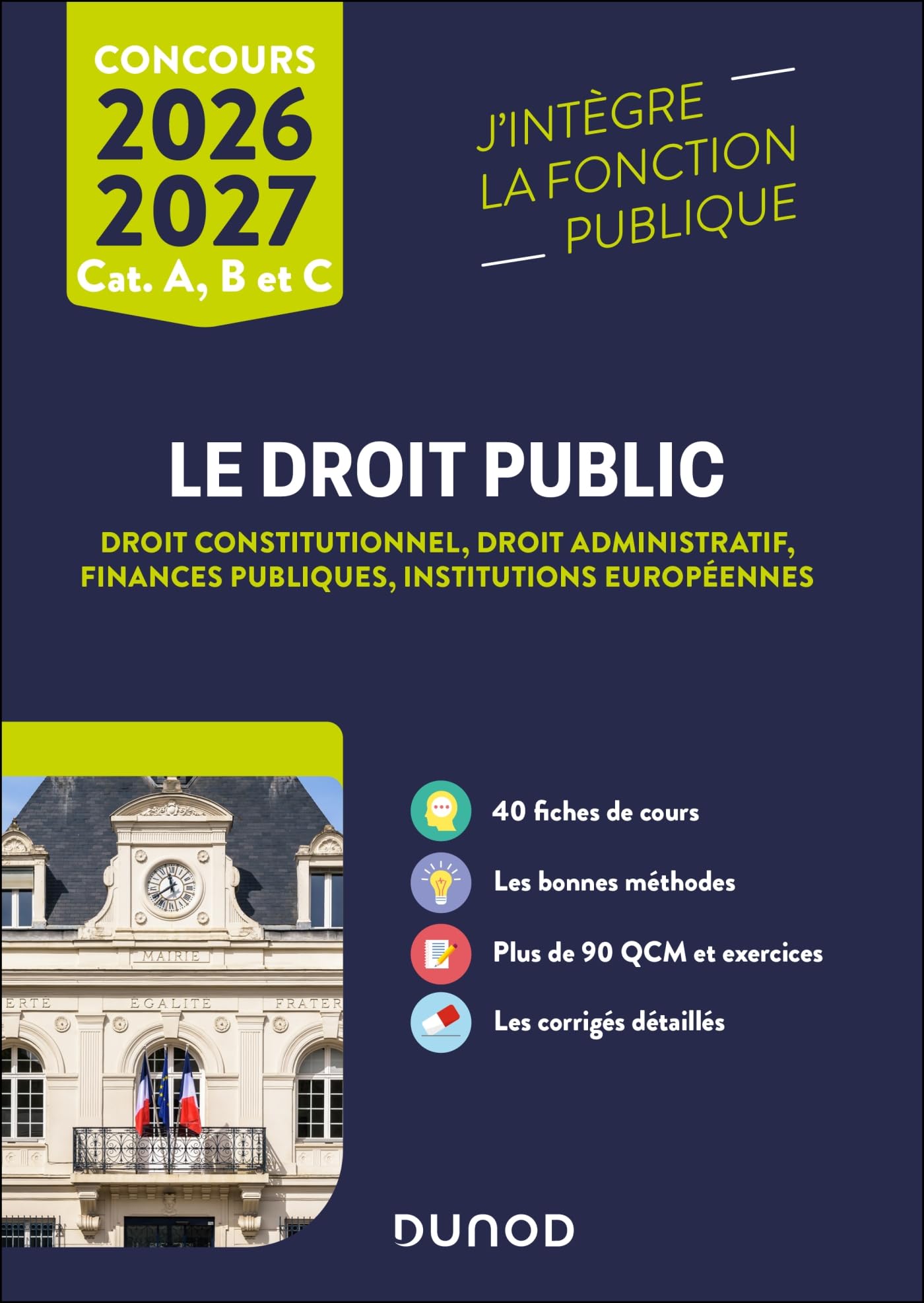 Le droit public 2026-2027: droit constitutionnel, droit administratif, finances publiques, institutions européennes: concours cat. A, B et C