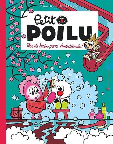 Petit Poilu Poche - Tome 25 - Pas de bain pour Antidouche!