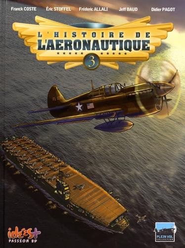 L'histoire de l'aéronautique Tome 3: de terre, de ciel et de mer!