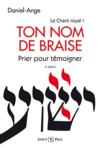 Ton nom de braise - prier pour témoigner