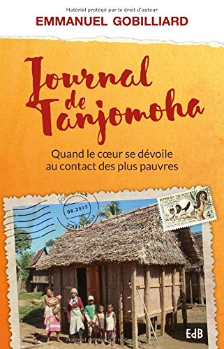 Journal de Tanjomoha - quand le coeur se dévoile au contact des plus pauvres