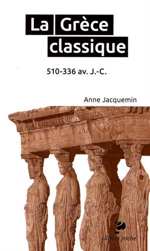 La Grèce classique. 510-336 av. J.-C.