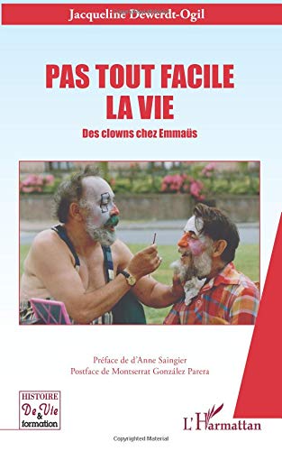 Pas tout facile la vie - des clowns chez Emmaüs